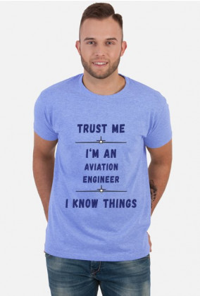 Koszulka męska, Trust me, Aviation Engineer