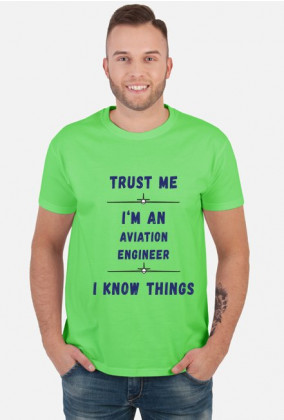 Koszulka męska, Trust me, Aviation Engineer