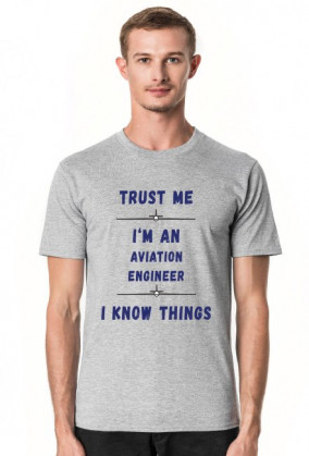Koszulka męska, Trust me, Aviation Engineer