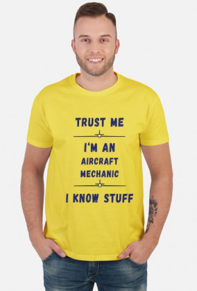Koszulka męska, Trust me, Aircraft Mechanic