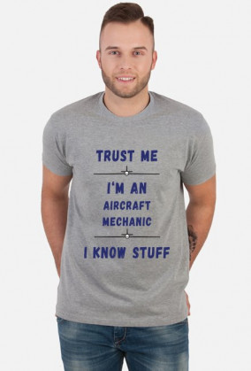 Koszulka męska, Trust me, Aircraft Mechanic