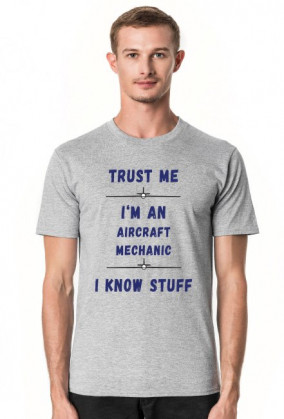 Koszulka męska, Trust me, Aircraft Mechanic