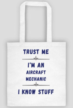 Torba, Trust me, Aircraft Mechanic