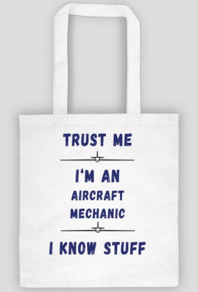 Torba, Trust me, Aircraft Mechanic