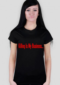 Killing Is My Business...and Business Is Good !
