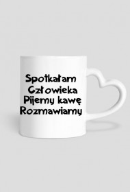 Kubek z napisem "SPOTKAŁAM CZŁOWIEKA"