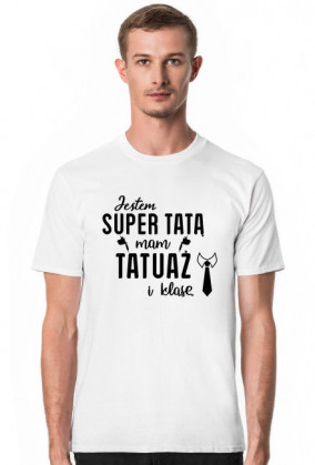 Koszulka Jestem Super Tatą, Mam Tatuaż i Klasę