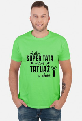 Koszulka Jestem Super Tatą, Mam Tatuaż i Klasę