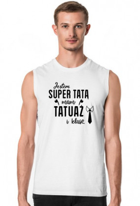 Koszulka Jestem Super Tatą, Mam Tatuaż i Klasę