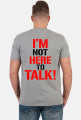Koszulka na siłownię I'm not here to talk
