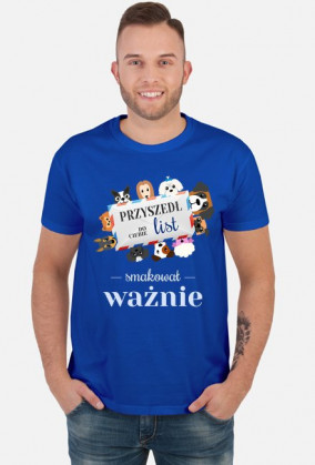 Przyszedł do Ciebie list smakował ważnie - pies - psy - list - zabawna - śmieszna - męska - koszulka z humorem