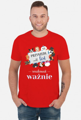 Przyszedł do Ciebie list smakował ważnie - pies - psy - list - zabawna - śmieszna - męska - koszulka z humorem