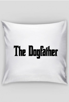 Poduszka na Dzień Taty - The Dogfather