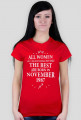 Urodzony w urodziny - biały napis retro - All Women are created equal but only the best are born in November 1987 - Listopad - znak zodiaku strzelec - idealne na prezent - koszulka