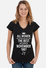 Urodzony w urodziny - biały napis retro 3 - All Women are created equal but only the best are born in November 1987 - Listopad - znak zodiaku strzelec - idealne na prezent - koszulka TSUL SCL