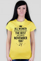 Urodzony w urodziny - czarny napis retro 3 - All Women are created equal but only the best are born in November 1987 - Listopad - znak zodiaku strzelec - korona - idealne na prezent - koszulka
