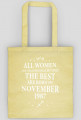 Urodzony w urodziny - biały napis retro - All Women are created equal but only the best are born in November 1987 - Listopad - znak zodiaku strzelec - idealne na prezent - torba
