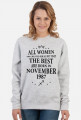 Urodzony w urodziny - czarny napis retro - All Women are created equal but only the best are born in November 1987 - Listopad - znak zodiaku strzelec - idealne na prezent - bluza damska