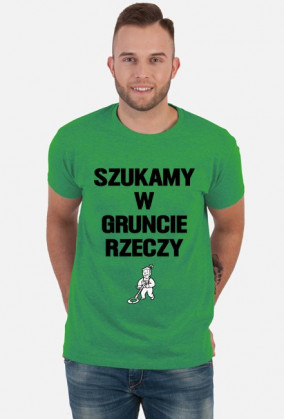 Koszulka "Szukamy w gruncie rzeczy"