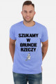 Koszulka "Szukamy w gruncie rzeczy"