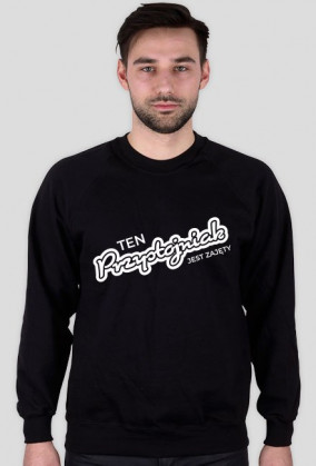 Bluza męska ciemna - Ten przystojniak jest zajęty