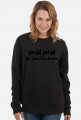 BIAŁA BLUZA "pierdol pierdol ja posłucham"