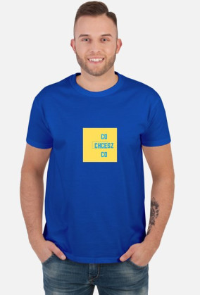Koszulka Co Chcesz Co
