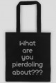 What are you pierdoling about??? - Eko Torba