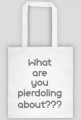 What are you pierdoling about??? - Eko Torba