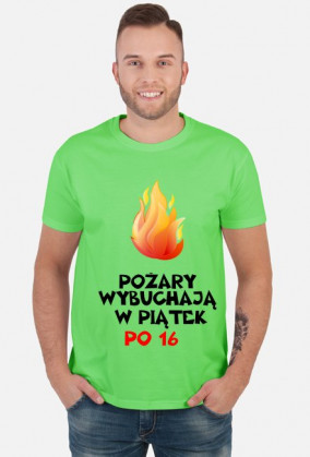 Koszulka: Pożary wybuchają w piątek po 16 light