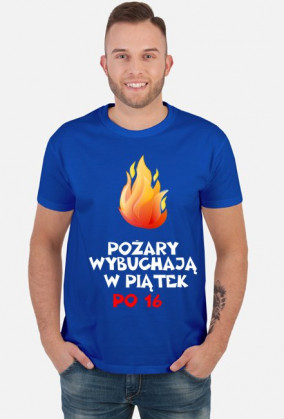 Koszulka: Pożary wybuchają w piątek po 16 dark
