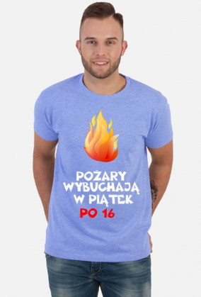 Koszulka: Pożary wybuchają w piątek po 16 dark