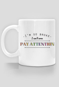 I'm so broke - kubek