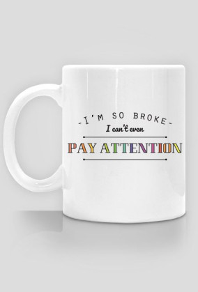 I'm so broke - kubek