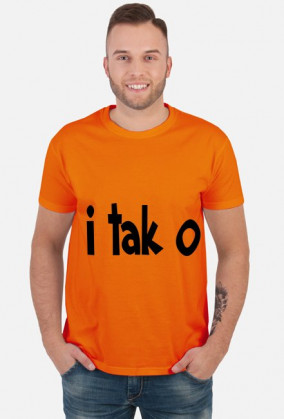 I tak o