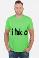 I tak o