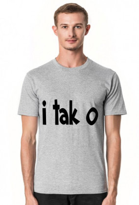 I tak o