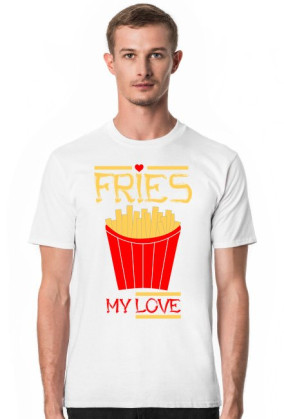 Fries my love