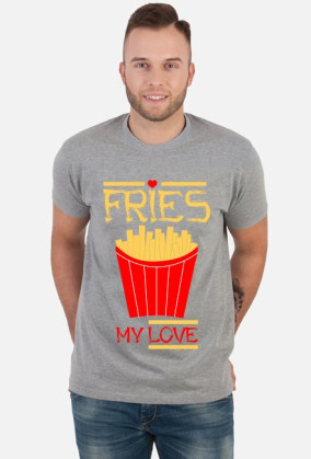 Fries my love