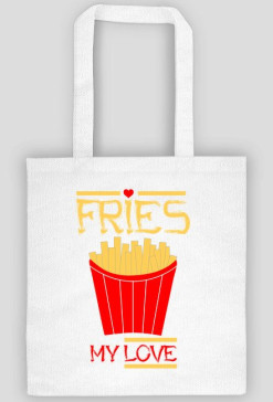 Fries my love