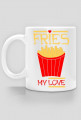 Fries my love