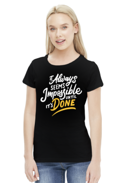 It Allways seems Impossible until it's Done - napis - retro - vintage - damska koszulka