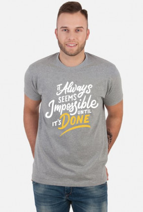 It Allways seems Impossible until it's Done - napis - retro - vintage - męska koszulka