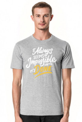 It Allways seems Impossible until it's Done - napis - retro - vintage - męska koszulka