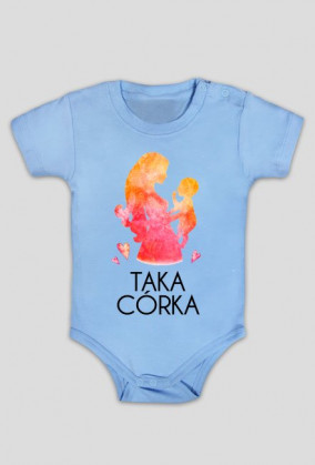 body niemowlęce - ... taka córka