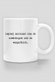 Kubek - Lepiej zaliczać się do niektórych...