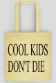 Letter Bag - Cool kids don't die
