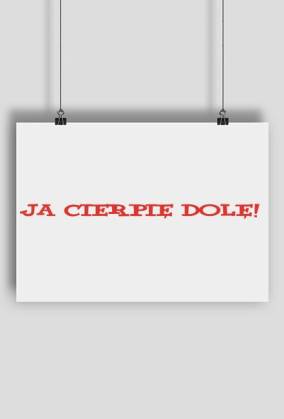 Ja cierpię dolę