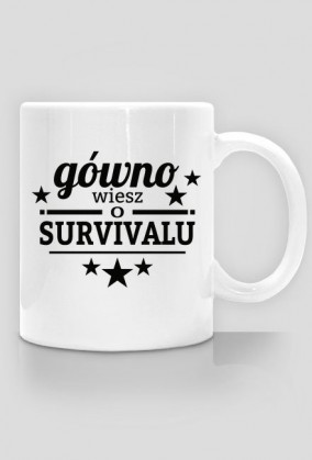 gówno wiesz o survivalu kubek wersja 3