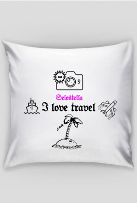 I love travel - poszewka na poduszkę